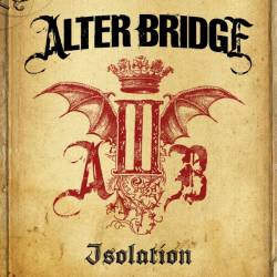 Alter Bridge : Isolation